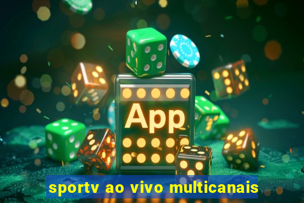 sportv ao vivo multicanais